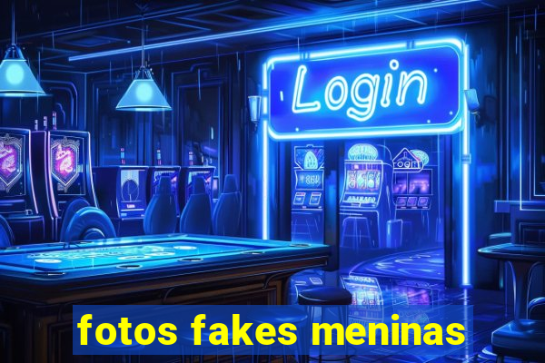 fotos fakes meninas